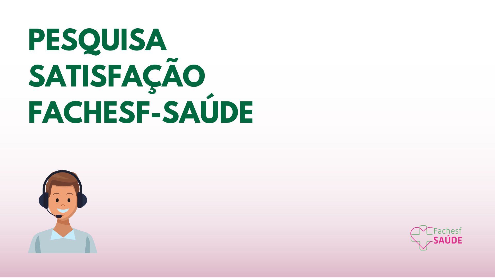 Pesquisa Satisfação Fachesf-Saúde